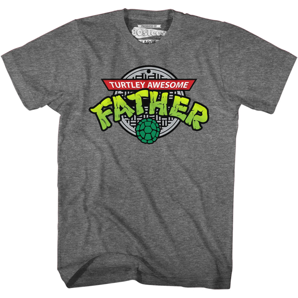 Turtley Awesome Father Tshirt